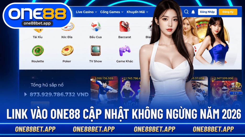 Link Vào ONE88 Mới Nhất 2026 – Truy Cập Nhanh, Ổn Định Mỗi Ngày