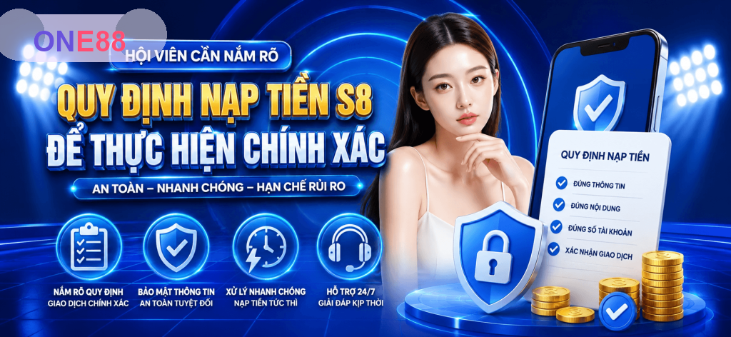 Nạp Tiền ONE88 – Hướng Dẫn Gửi Tiền Nhanh, An Toàn Và Dễ Thao Tác